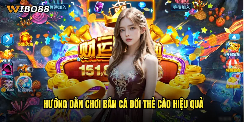 Hướng dẫn chơi bắn cá đổi thẻ cào hiệu quả